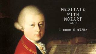 Meditate with Mozart  432Hz Classical Music  Vol 2 [upl. by Eloken]