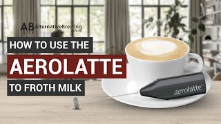 How To Use the AeroLatte To Froth Milk [upl. by Placida348]