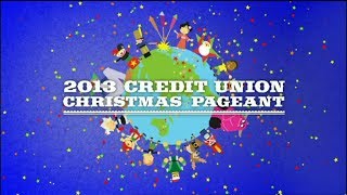 2013 Credit Union Christmas Pageant [upl. by Kloster]