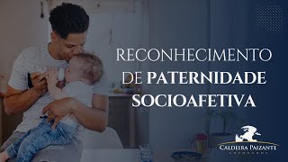 Reconhecimento de Paternidade Socioafetiva [upl. by Ennailuj]