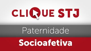 Clique STJ  Paternidade Socioafetiva 05102018 [upl. by Ferren226]