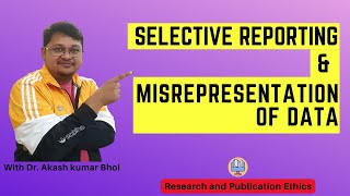 Selective Reporting amp Misrepresentation of Data  eSupport for Research  2022  Dr Akash Bhoi [upl. by Hoi]