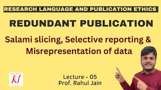 Redundant Publications  Salami Slicing  Selective Reporting  Misrepresentation of Data  L  05 [upl. by Bow]