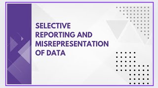 Selective reporting and misrepresentation of data [upl. by Desiri]